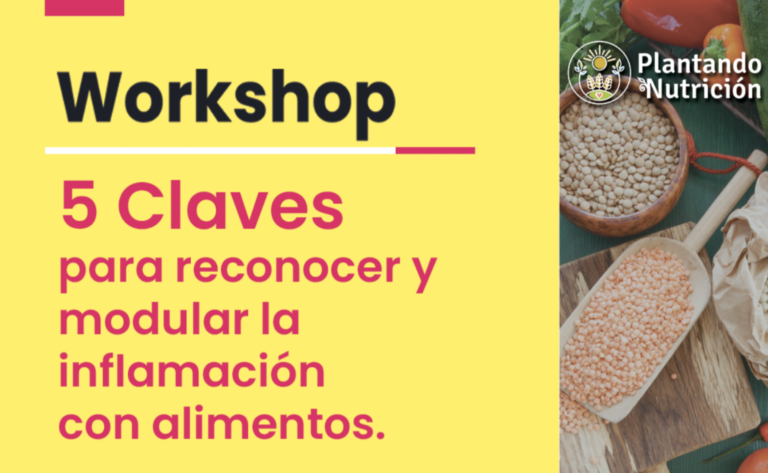 Workshop; 5 Claves para reconocer y modular la inflamación con alimentos.